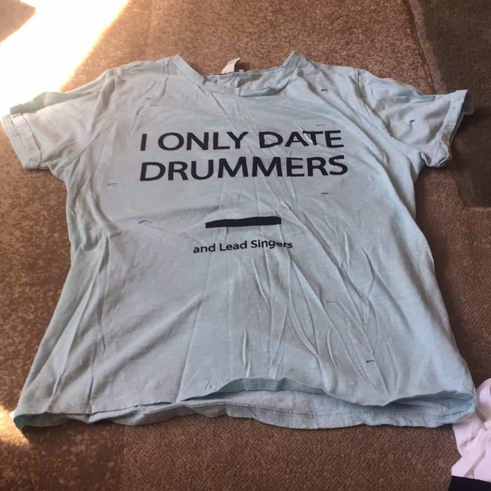Light Blue “I Only Date Drummers” T-Shirt